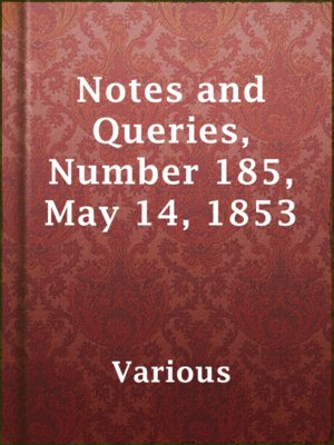 cover image of Notes and Queries, Number 185, May 14, 1853